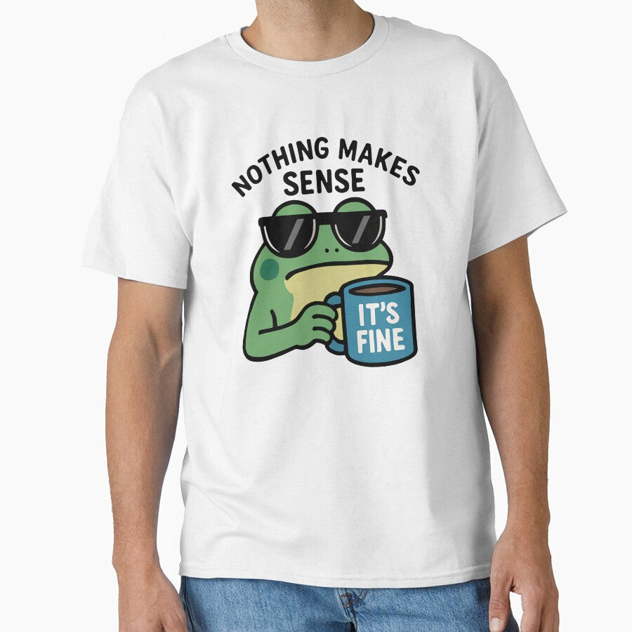 Nothing Makes Sense Frog – Funny Meme Coffee Cup by MinimaCreate T-Shirts, Hoodie, Sweatshirt | BlankRebels.com (Image 1)