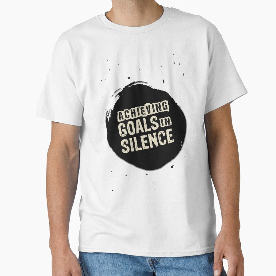 Achieving Goals in silence Inspirational Motivational Quote by creativeideaz T-Shirts, Hoodie, Sweatshirt (Image 1)