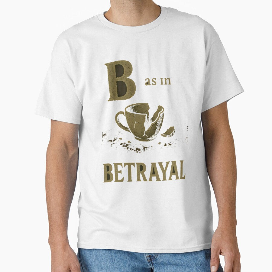 B as in betrayal dark theme cynical political alphabet by dark alphabet T-Shirts, Hoodie, Sweatshirt (Image 1)