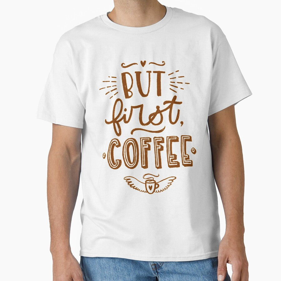 First,Let’s Have Coffee by So Witcasm ? T-Shirts, Hoodie, Sweatshirt | BlankRebels.com (Image 1)