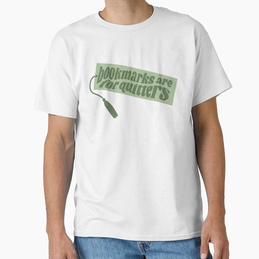 Bookmarks are for quitters - Green book quote by Cre8iveCat T-Shirts, Hoodie, Sweatshirt | BlankRebels.com (Image 1)
