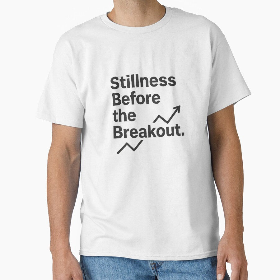 Stillness Before the Breakout — Trader Mindset Quote by techy-rrr T-Shirts, Hoodie, Sweatshirt | BlankRebels.com (Image 1)