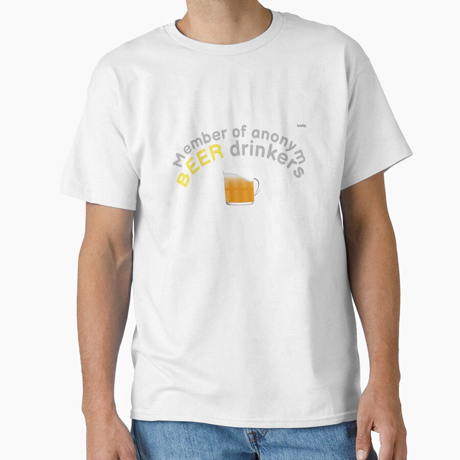 I'm a member of anonym beer drinkers by wowitsmytshirt
