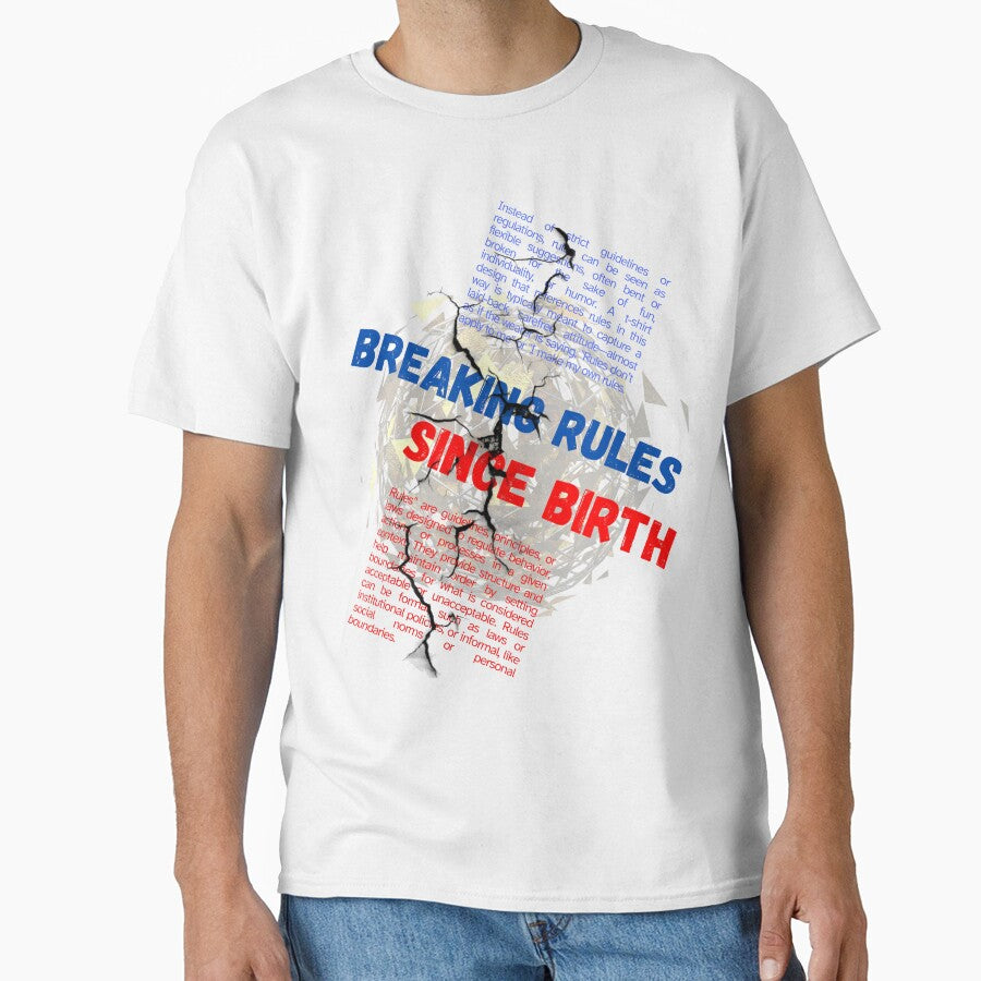 Breaking Rules Sice Birth T-Shirt by Monarchic Hoodie, Sweatshirt | BlankRebels.com (Image 1)