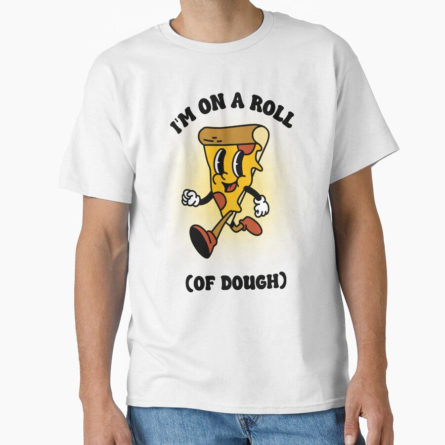 I'm On A Roll Of Dough Pizza Themed Shirt by TheProApparel Hoodie, Sweatshirt | BlankRebels.com (Image 1)