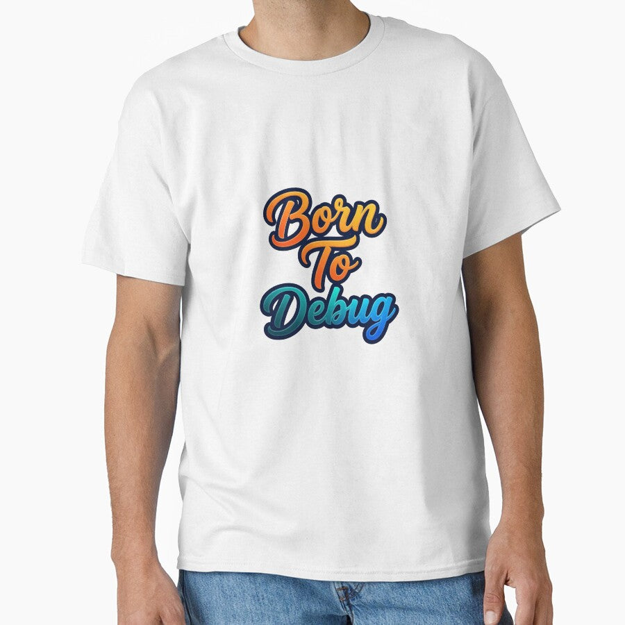 Born To Debug – Colorful Script Coder Logo by MècheNoire T-Shirts, Hoodie, Sweatshirt | BlankRebels.com (Image 1)