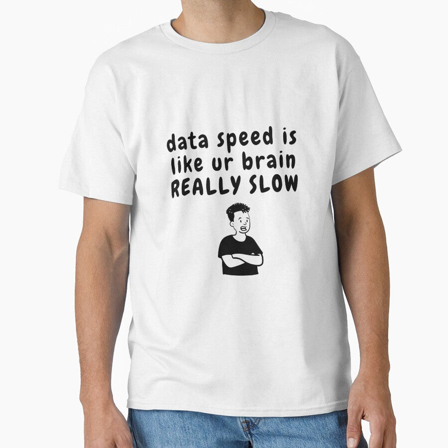 data speed sarcastic quote t shirt by HIPNOTIZAR  CRAFTS