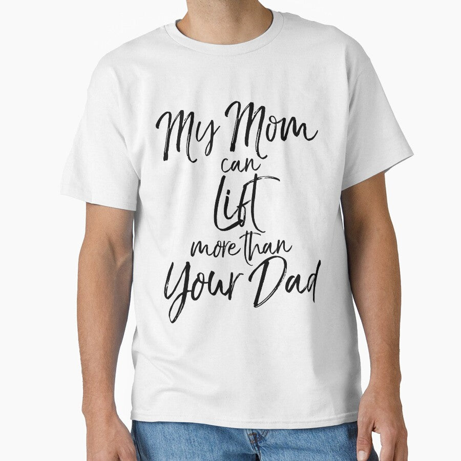 Funny My Mom Can Lift More than Your Dad Funny Workout Quote by TNDesignStudio T-Shirts, Hoodie, Sweatshirt (Image 1)