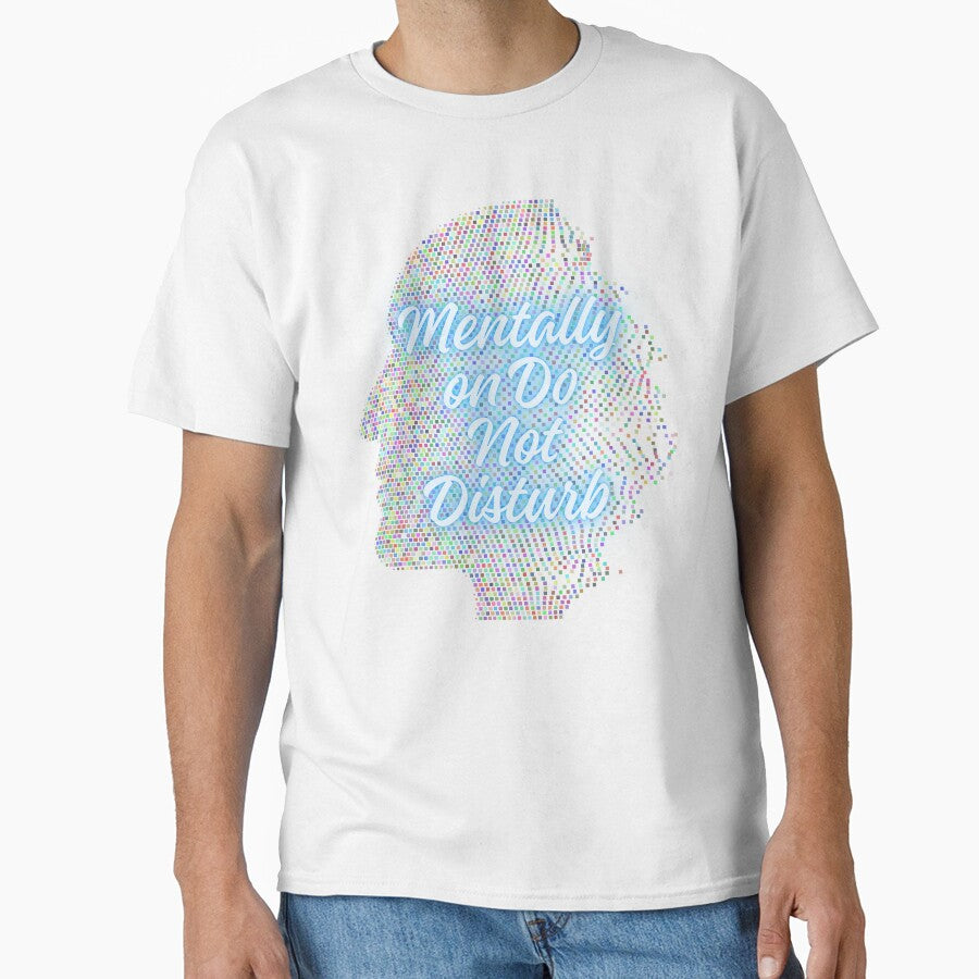 Mentally On Do Not Disturb glow Quote by SloganSauce T-Shirts, Hoodie, Sweatshirt | BlankRebels.com (Image 1)