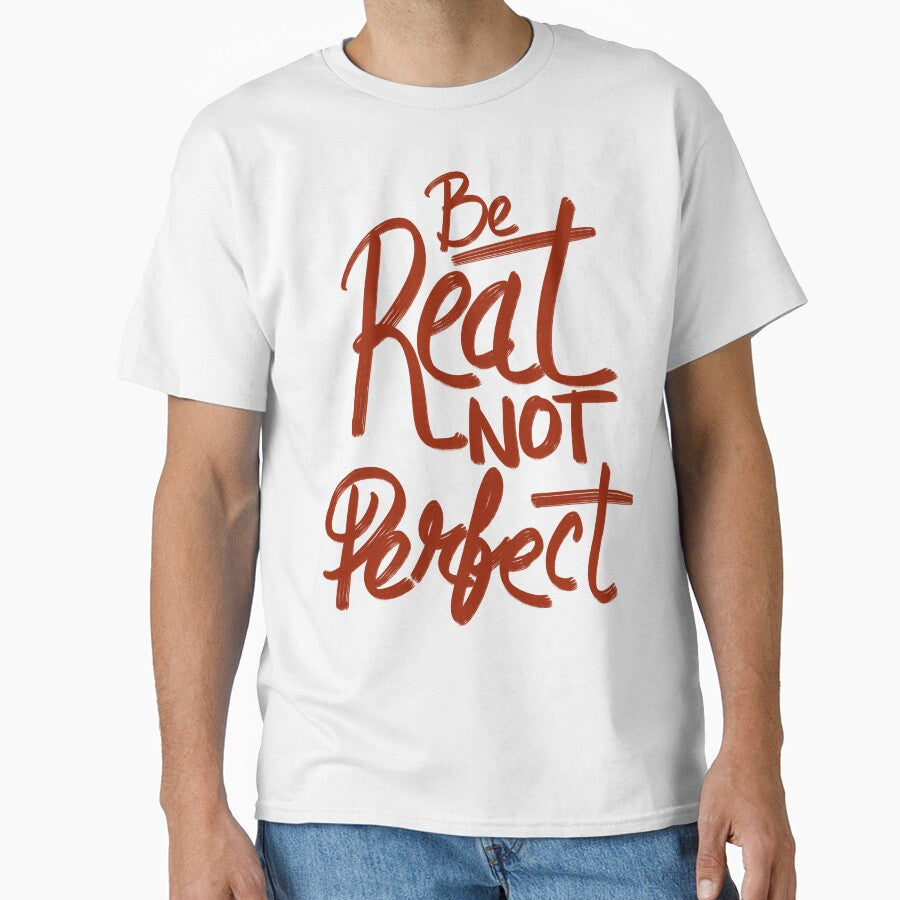 Be real not perfect hand lettering typography by designsoln1 T-Shirts, Hoodie, Sweatshirt | BlankRebels.com (Image 1)