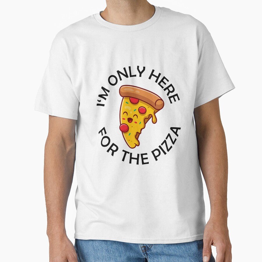 I'm Only Here For The Pizza Funny Pizza Quote by theshirtinator T-Shirts, Hoodie, Sweatshirt | BlankRebels.com (Image 1)