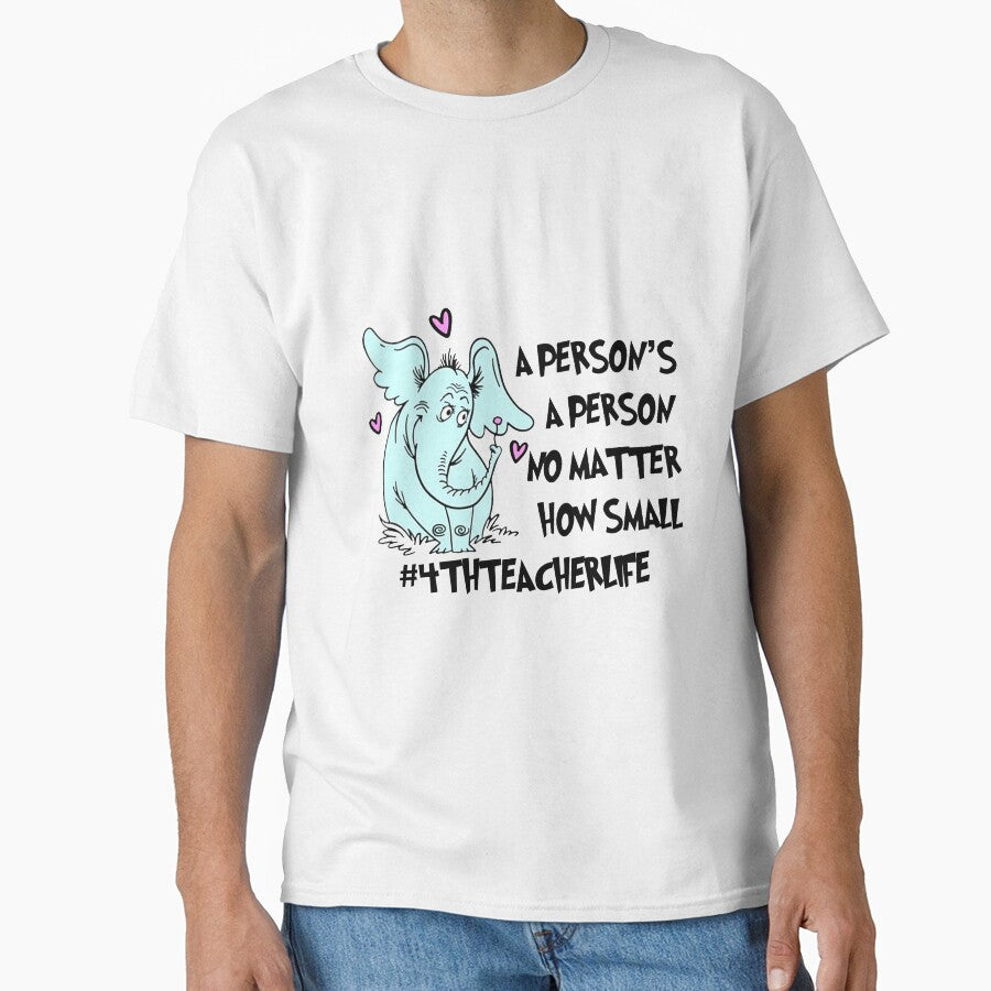 A Person's A Person No Matter How Small 4Th Teacher, by codyemantai T-Shirts, Hoodie, Sweatshirt | BlankRebels.com (Image 1)
