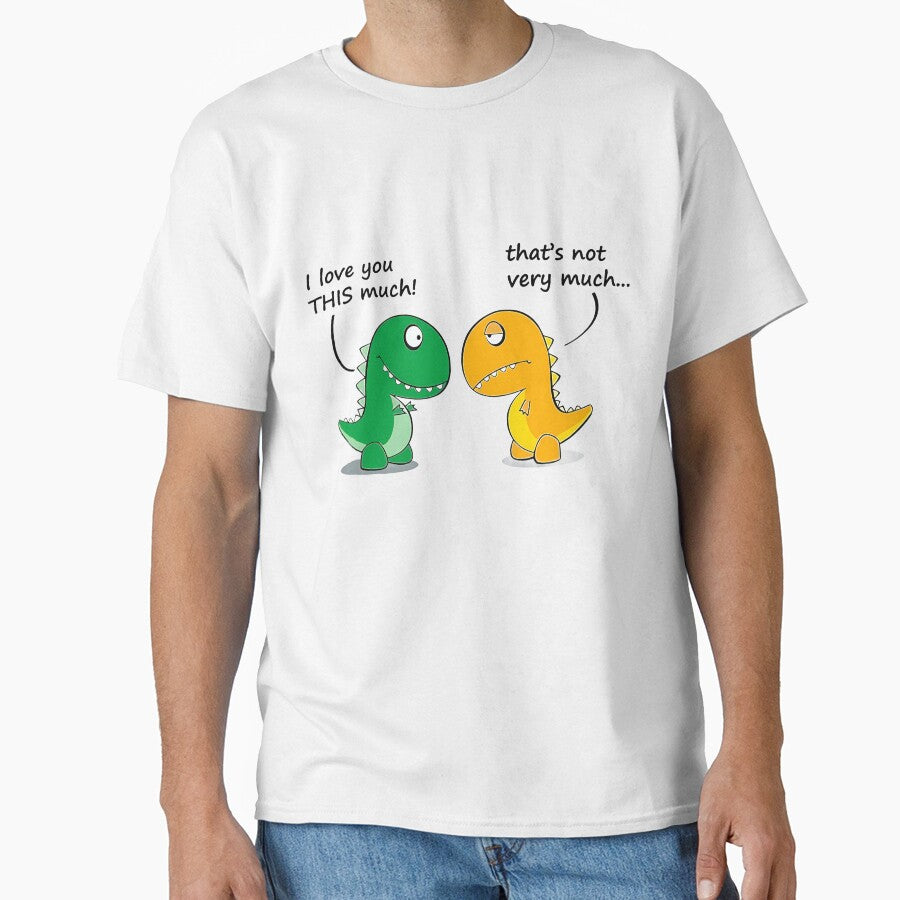 I LOVE YOU THIS MUCH! THAT'S NOT VERY MUCH by wesdesignshop T-Shirts, Hoodie, Sweatshirt | BlankRebels.com (Image 1)