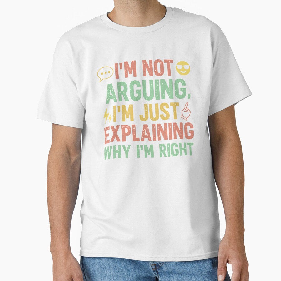I'm not arguing i'm just explaining why i'm right - Sarcastic Quote Design by Merrko-Atelier
