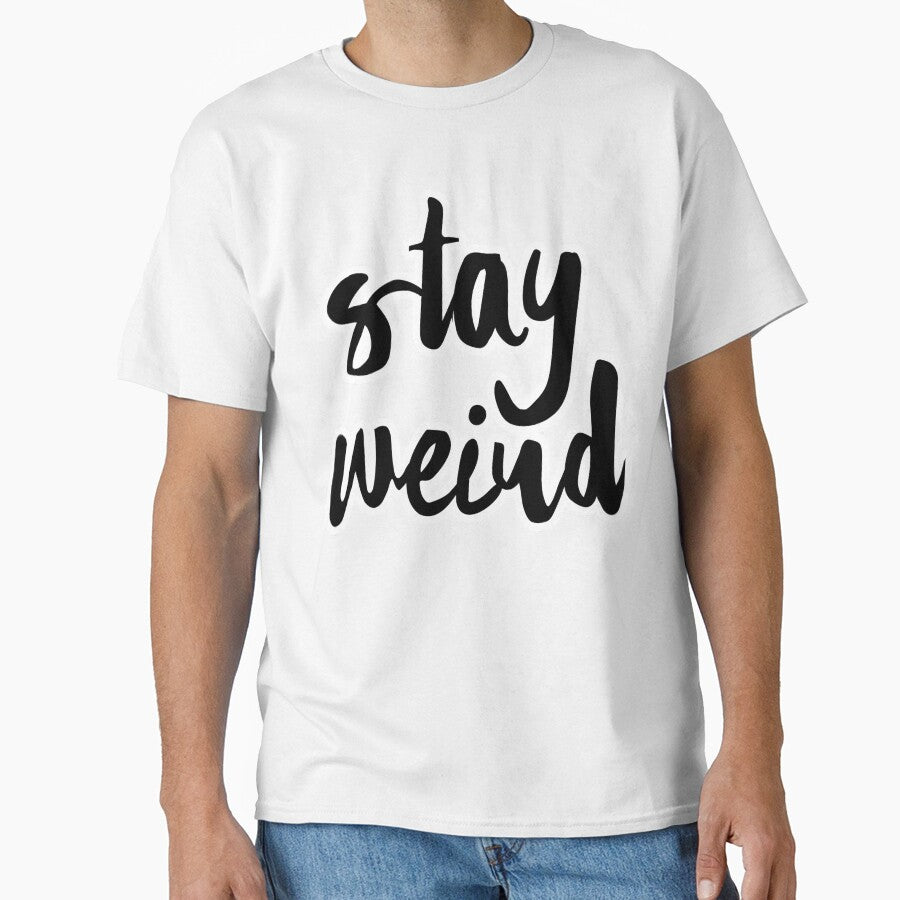 Stay Weird by Mehtab Khatik T-Shirts, Hoodie, Sweatshirt | BlankRebels.com (Image 1)