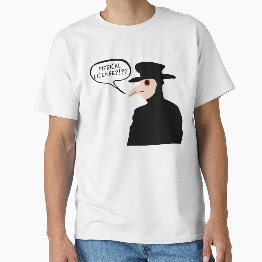 Medical License?!?? Plague Doctor Meme by PlagueCity T-Shirts, Hoodie, Sweatshirt | BlankRebels.com (Image 1)