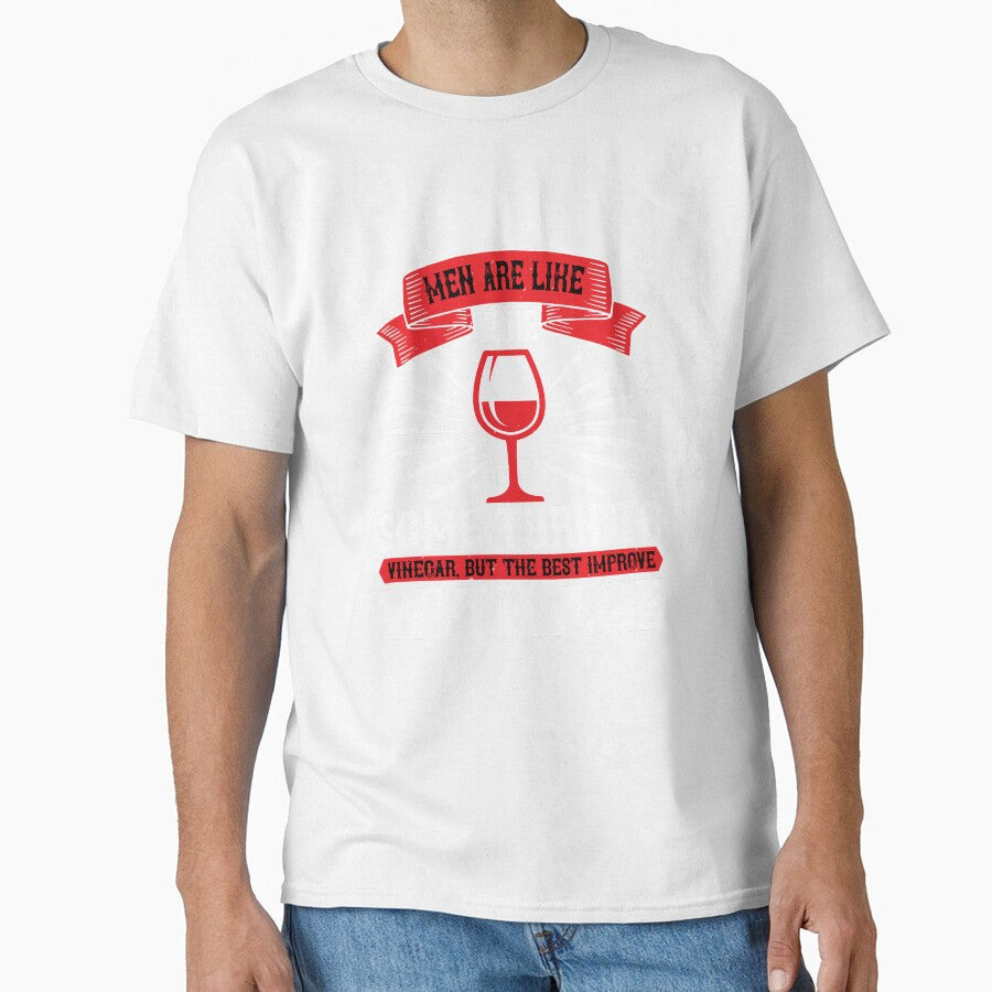 Men Are Like Wine Some Turn To by GoodVibeDesign