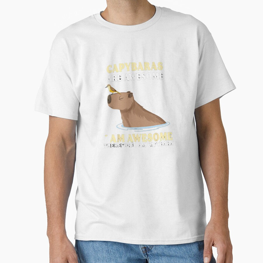 Capybaras Are Awesome – Therefore I Am Awesome T-Shirts, Hoodie, Sweatshirt