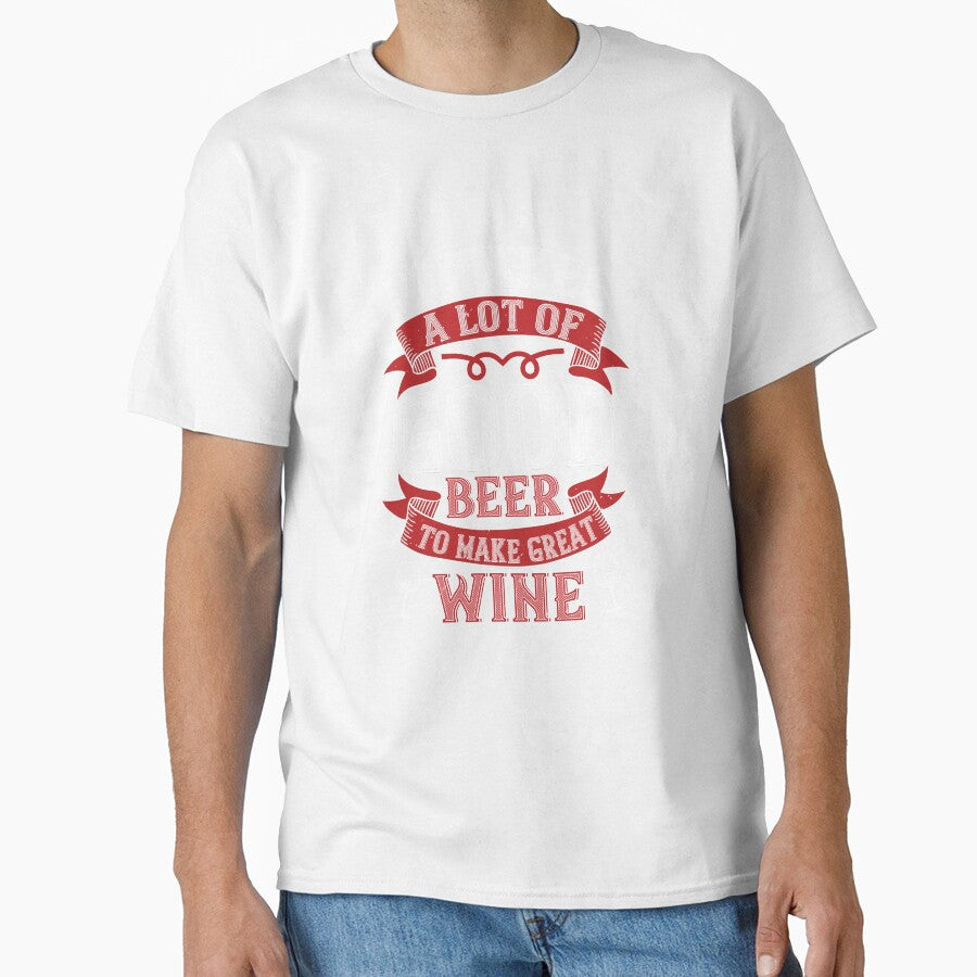 It Takes A Lot Of Good Beer To Make Great Wine by GoodVibeDesign