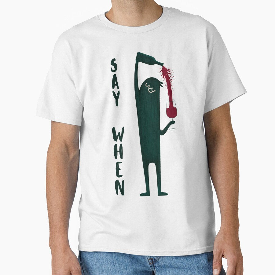 Say When - Wine Lover by StudioRedKoala
