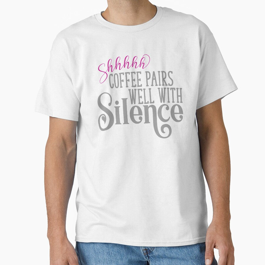 Shhh... Coffee Pairs Well With Silence by starsdesigns