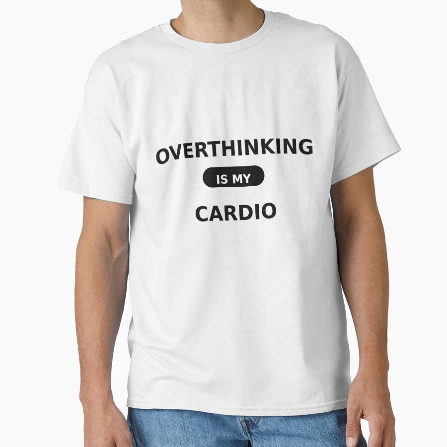 Overthinking is my cardio by 2Kousins T-Shirts, Hoodie, Sweatshirt | BlankRebels.com (Image 1)