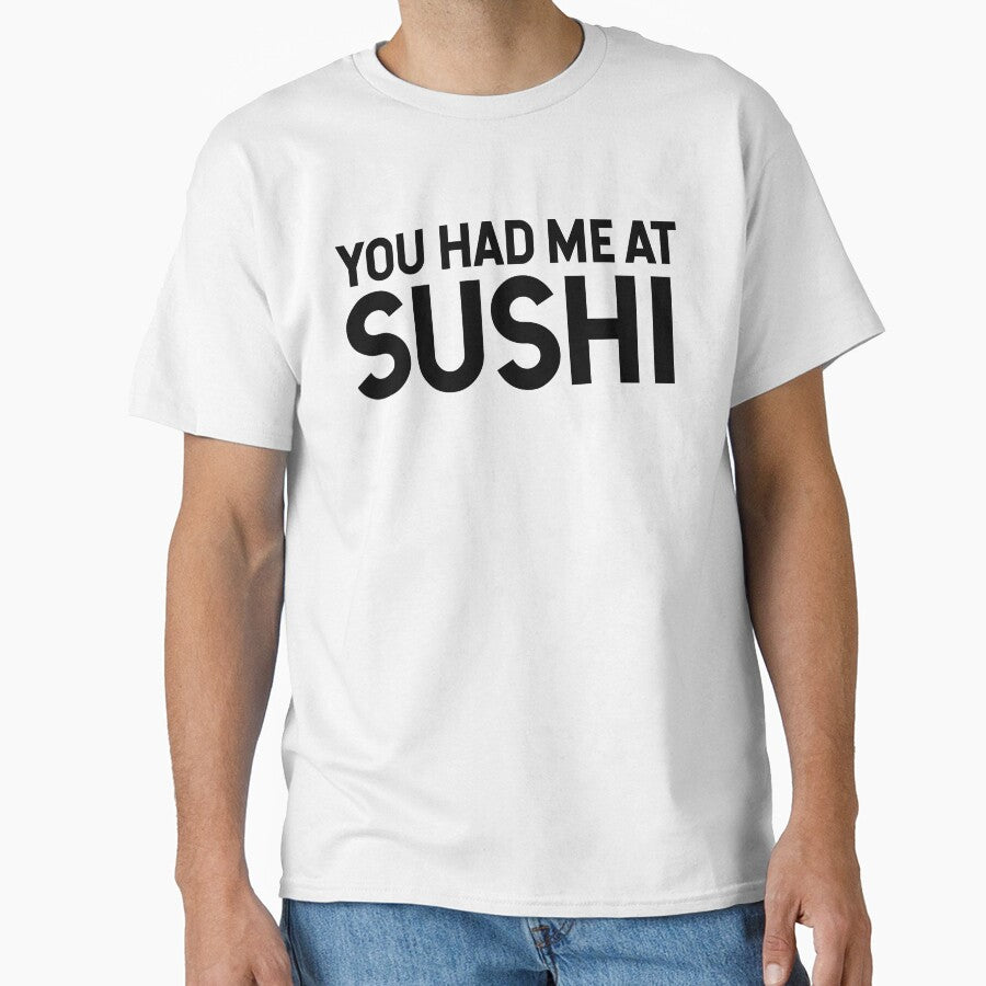 You Had Me At Sushi by SarahJisri T-Shirts, Hoodie, Sweatshirt | BlankRebels.com (Image 1)