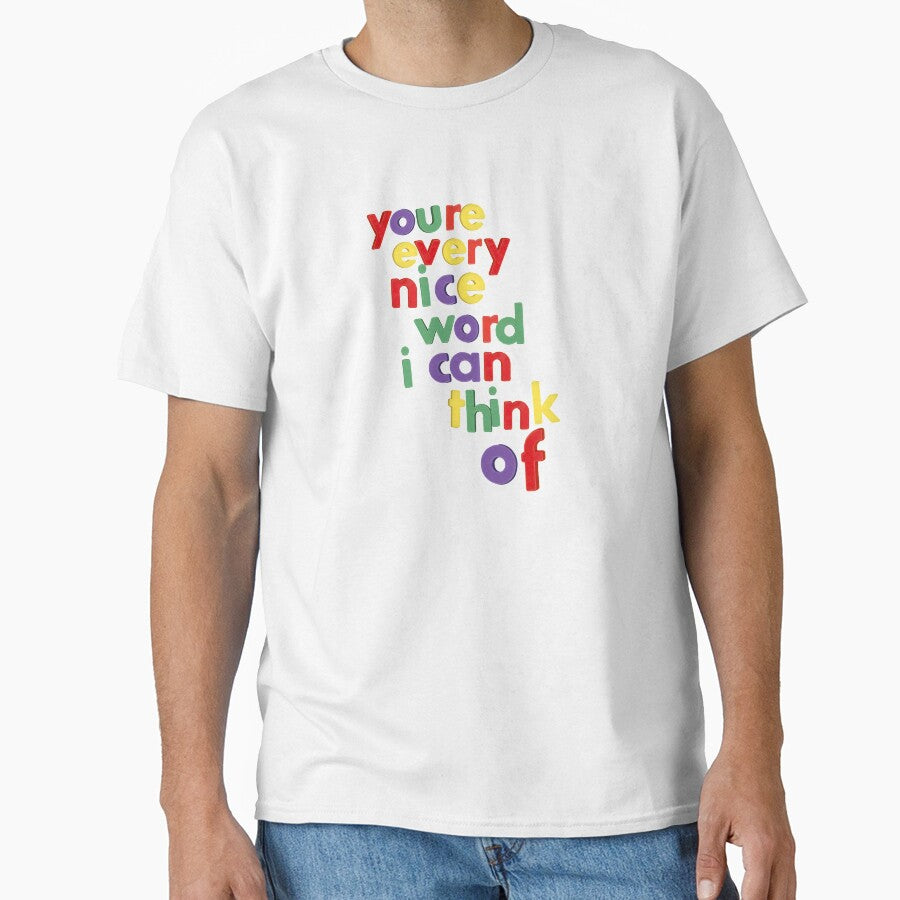 You're Every Nice Word I Can Think Of Magnets by kyleforniaa T-Shirts, Hoodie, Sweatshirt | BlankRebels.com (Image 1)