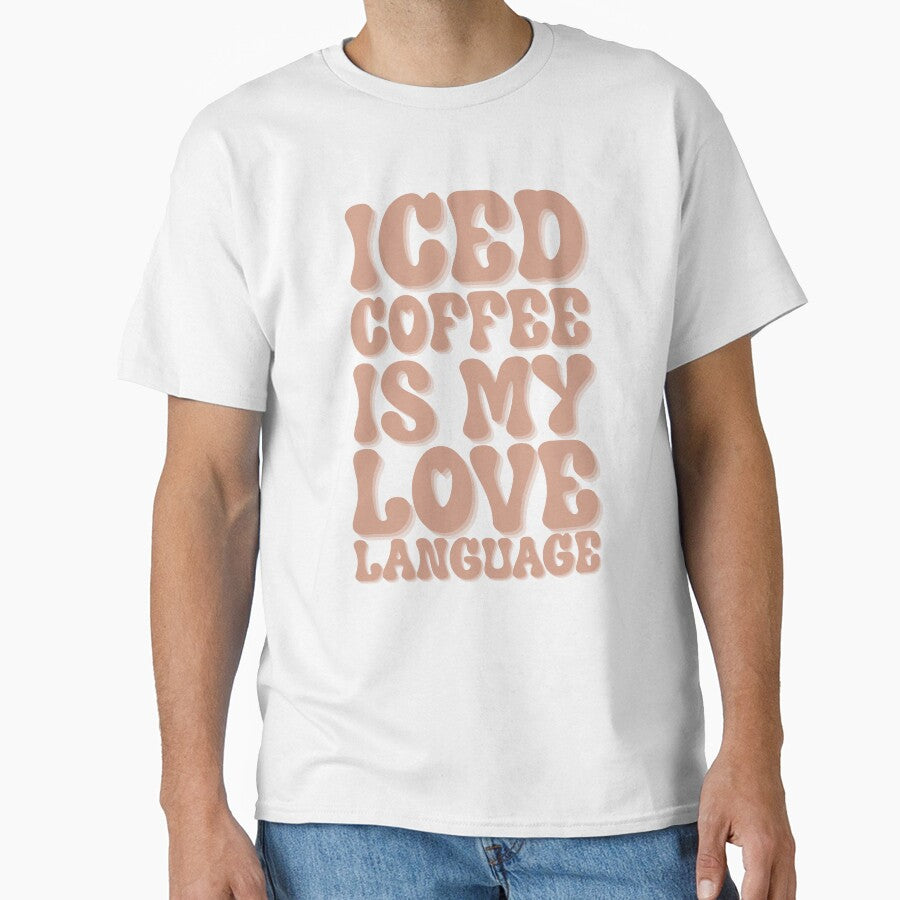Iced Coffee Is My Love Language Vintage Retro Typography by stylishdzign T-Shirts, Hoodie, Sweatshirt (Image 1)