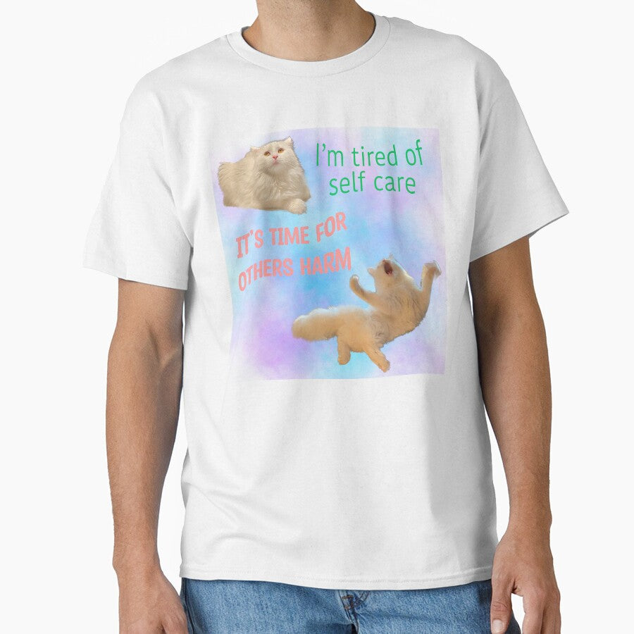 I’m tired of self care, it’s time for others harm by TicaCreations T-Shirts, Hoodie, Sweatshirt | BlankRebels.com (Image 1)