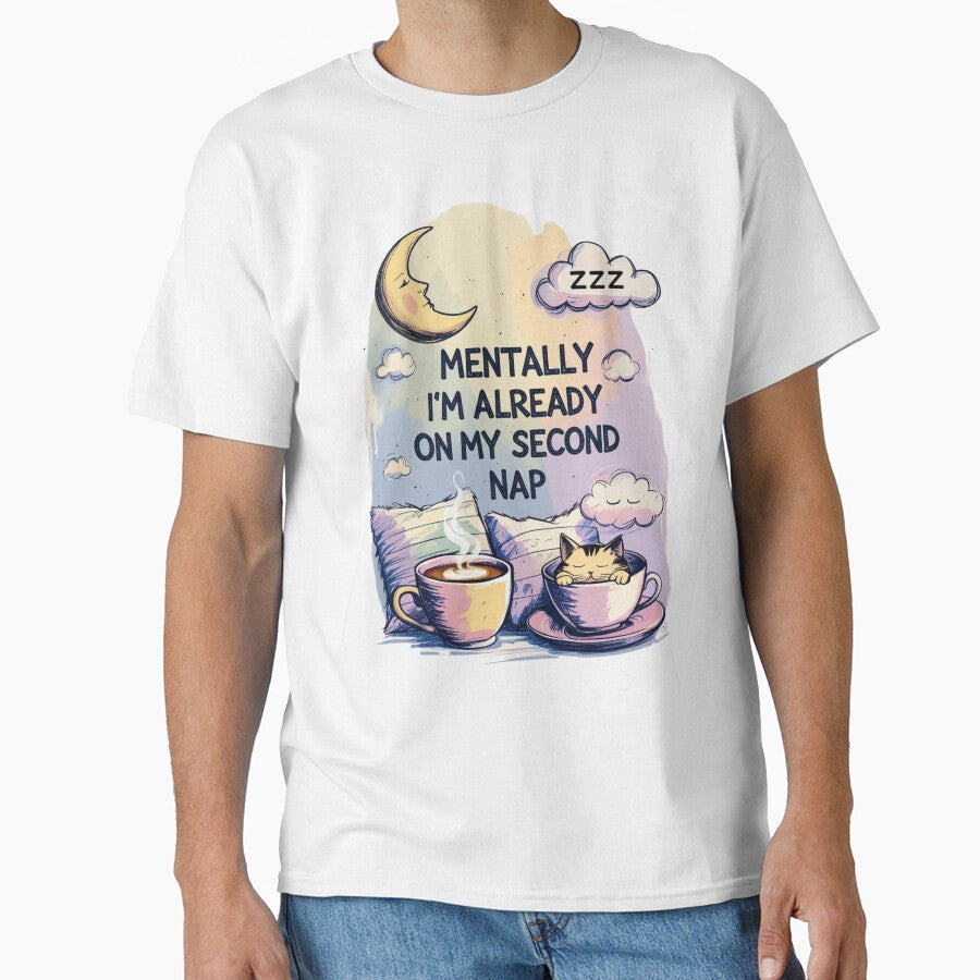 Mentally I'm Already on My Second Nap – Funny Sleepy Quote Shirt by Design_Your_Day Hoodie, Sweatshirt (Image 1)