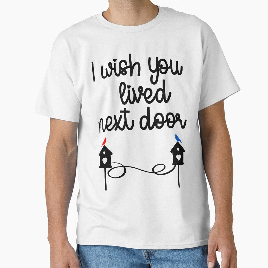 Best Friend, I Wish You Lived Next Door by Renocrazed T-Shirts, Hoodie, Sweatshirt | BlankRebels.com (Image 1)
