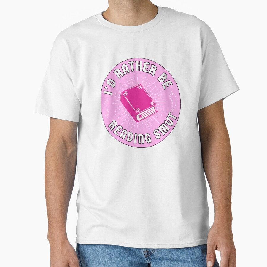 i'd rather be reading smut by Absurd Absurdities T-Shirts, Hoodie, Sweatshirt | BlankRebels.com (Image 1)