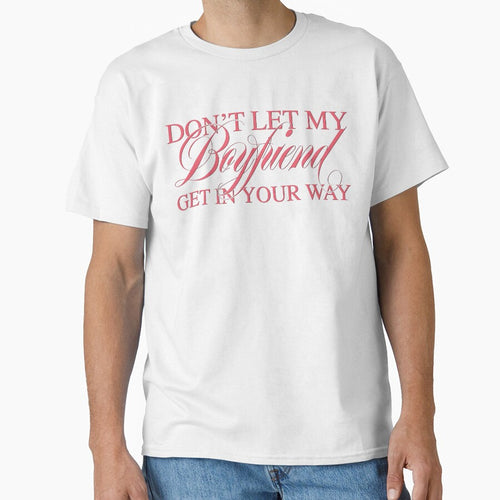 'Don't let my Boyfriend get in your way' Alice Chater Typography Design by ITSJACKP