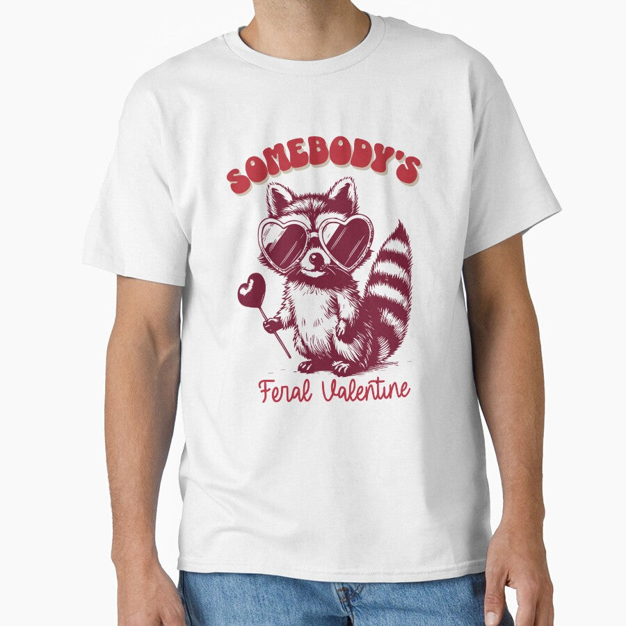 Somebody's Feral Valentine Funny Animal Pun by GrumpySableye T-Shirts, Hoodie, Sweatshirt | BlankRebels.com (Image 1)