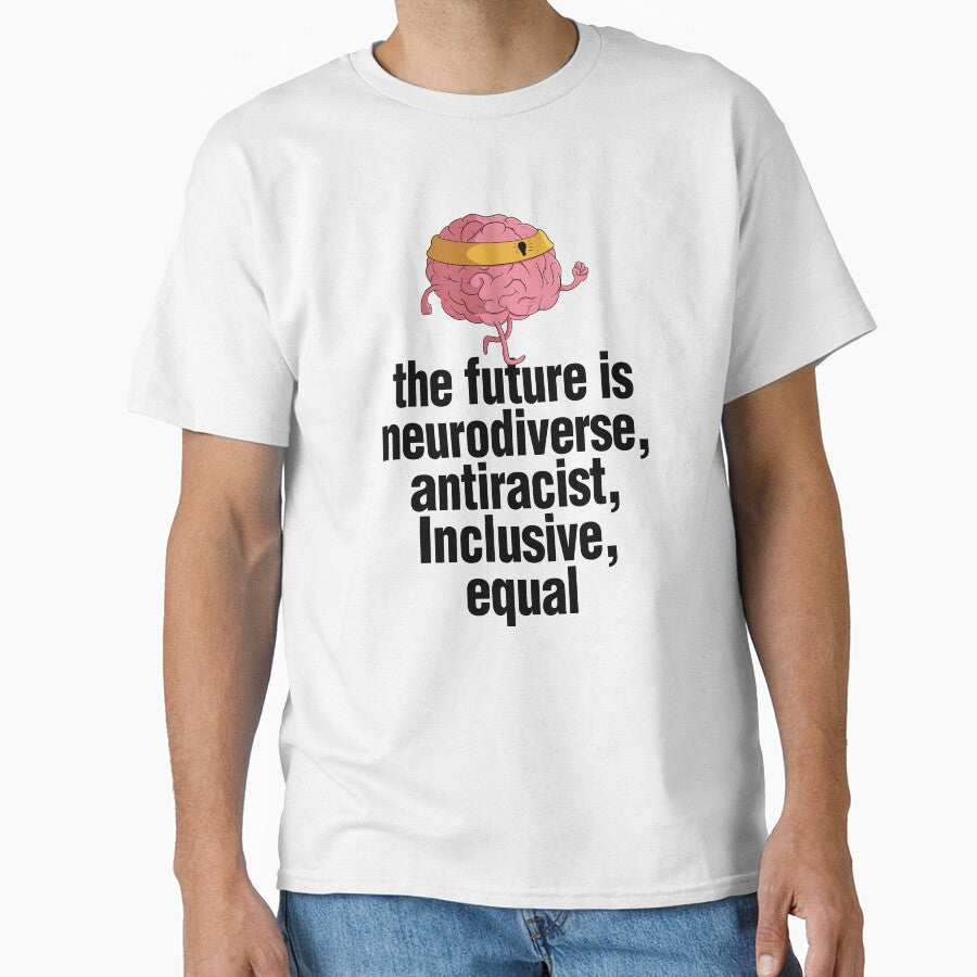 The Future Is Neurodiverse by Bendthetrend T-Shirts, Hoodie, Sweatshirt | BlankRebels.com (Image 1)