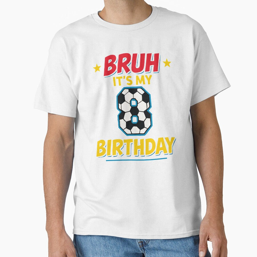 8 Year Old Birthday Soccer Bruh It's My 8th Birthday Comic by MTRBSK11