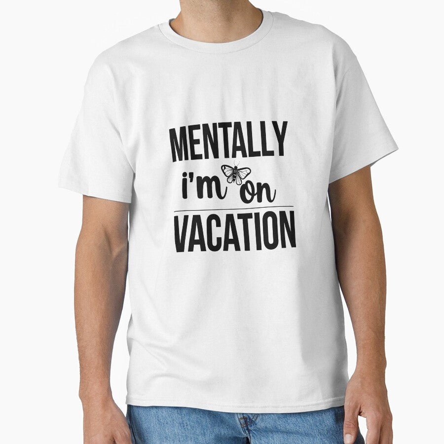 Mentally I’m On Vacation Quote by MysticCrafted T-Shirts, Hoodie, Sweatshirt | BlankRebels.com (Image 1)
