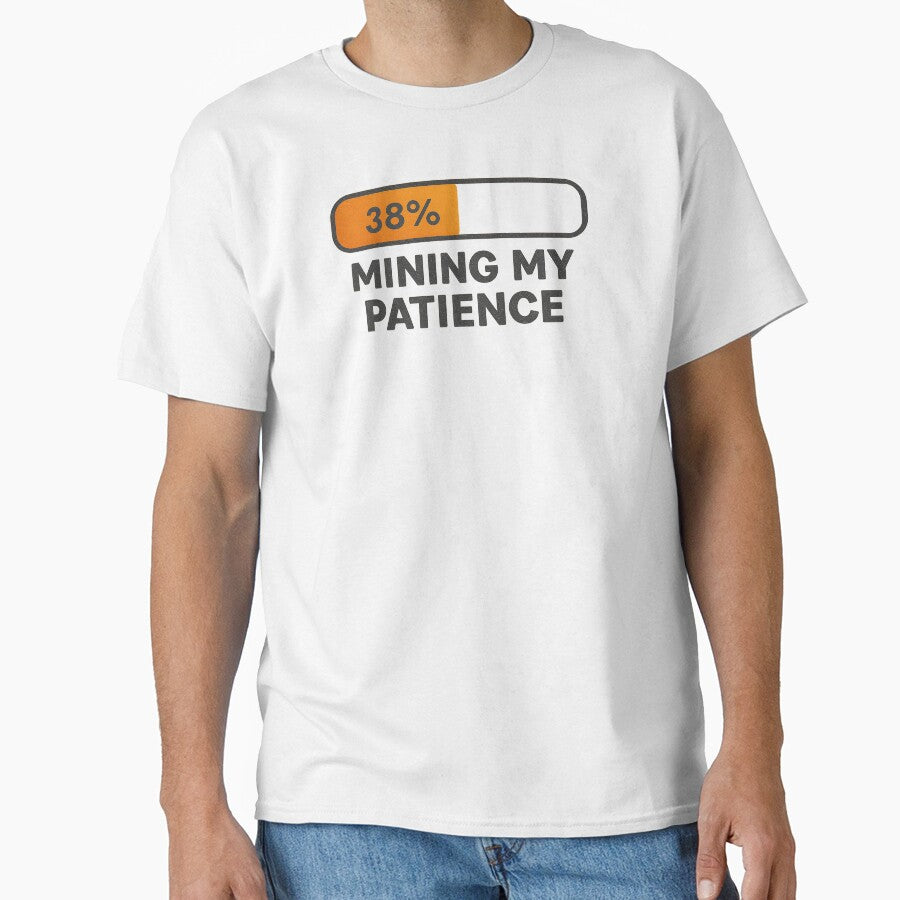 Mining My Patience - Crypto Meme by BitlineSupply T-Shirts, Hoodie, Sweatshirt | BlankRebels.com (Image 1)