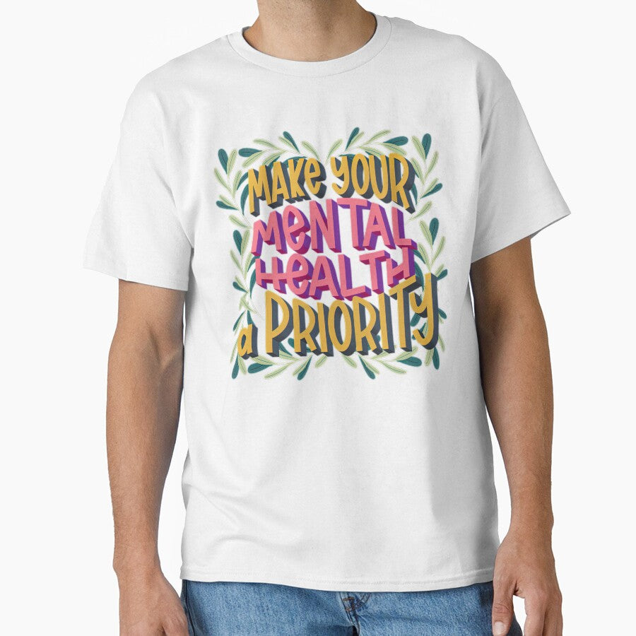 make your mental health a priority by NickMontreuil T-Shirts, Hoodie, Sweatshirt | BlankRebels.com (Image 1)