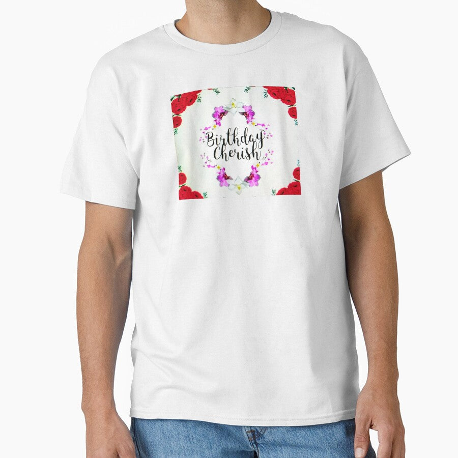Birthday Cherish - Elegant Floral Happy Birthday Quote With Roses. by RBest! T-Shirts, Hoodie, Sweatshirt (Image 1)