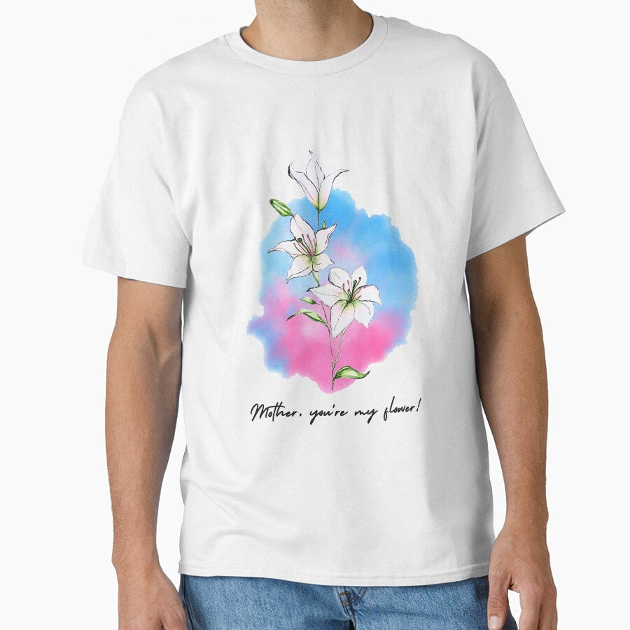 Mother, you're my flower! by Aquarelastudio T-Shirts, Hoodie, Sweatshirt | BlankRebels.com (Image 1)