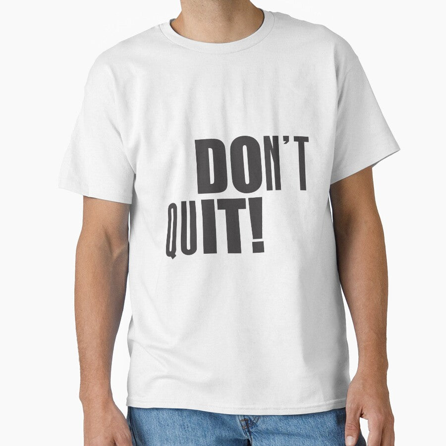 Dont Quit Motivational Quote Shirt T-Shirts, Hoodie, Sweatshirt