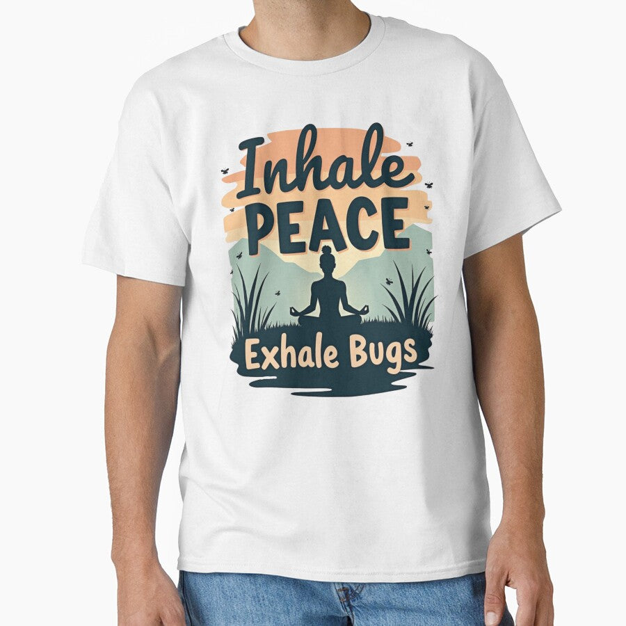 Inhale Peace. Exhale Bugs T-Shirts, Hoodie, Sweatshirt