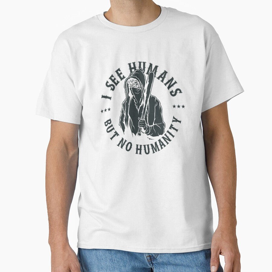 I See Human But No Humanity by AI-Collections T-Shirts, Hoodie, Sweatshirt | BlankRebels.com (Image 1)