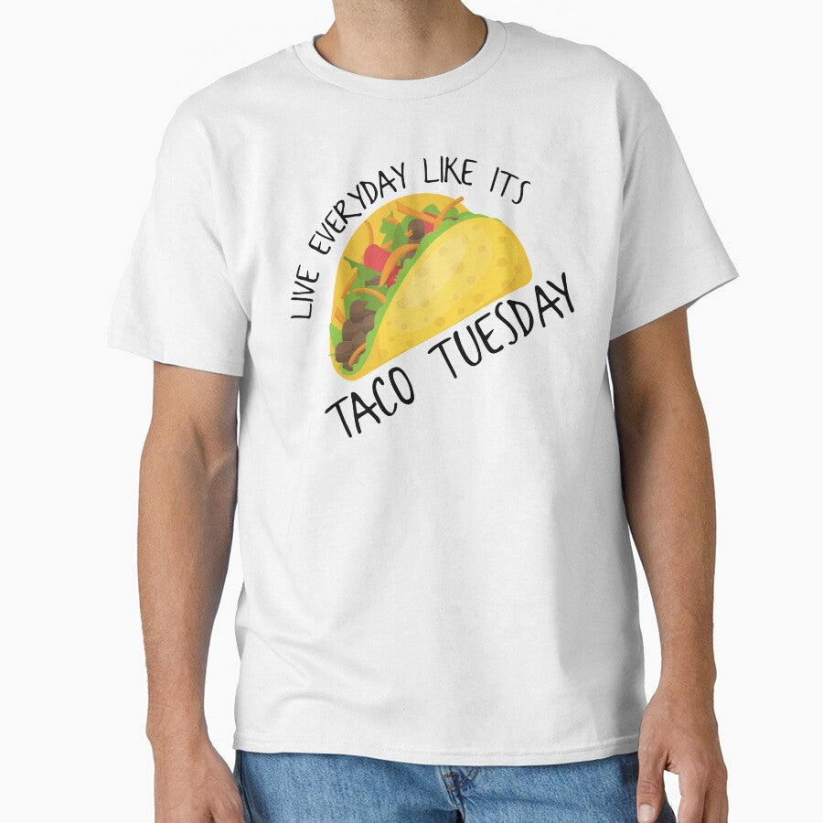 Live Everyday Like Its Taco Tuesday by sunnyxvibesss T-Shirts, Hoodie, Sweatshirt | BlankRebels.com (Image 1)