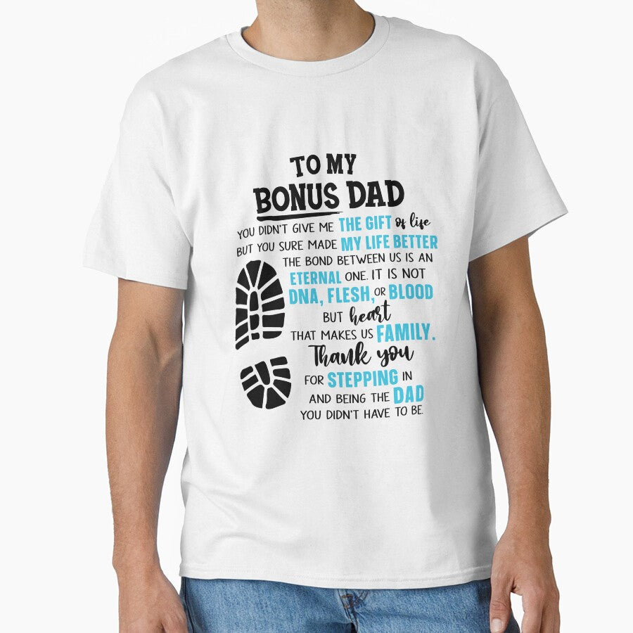 To My Bonus Dad You Didn't Give Me The Gift Of Life by simmoredsign T-Shirts, Hoodie, Sweatshirt | BlankRebels.com (Image 1)