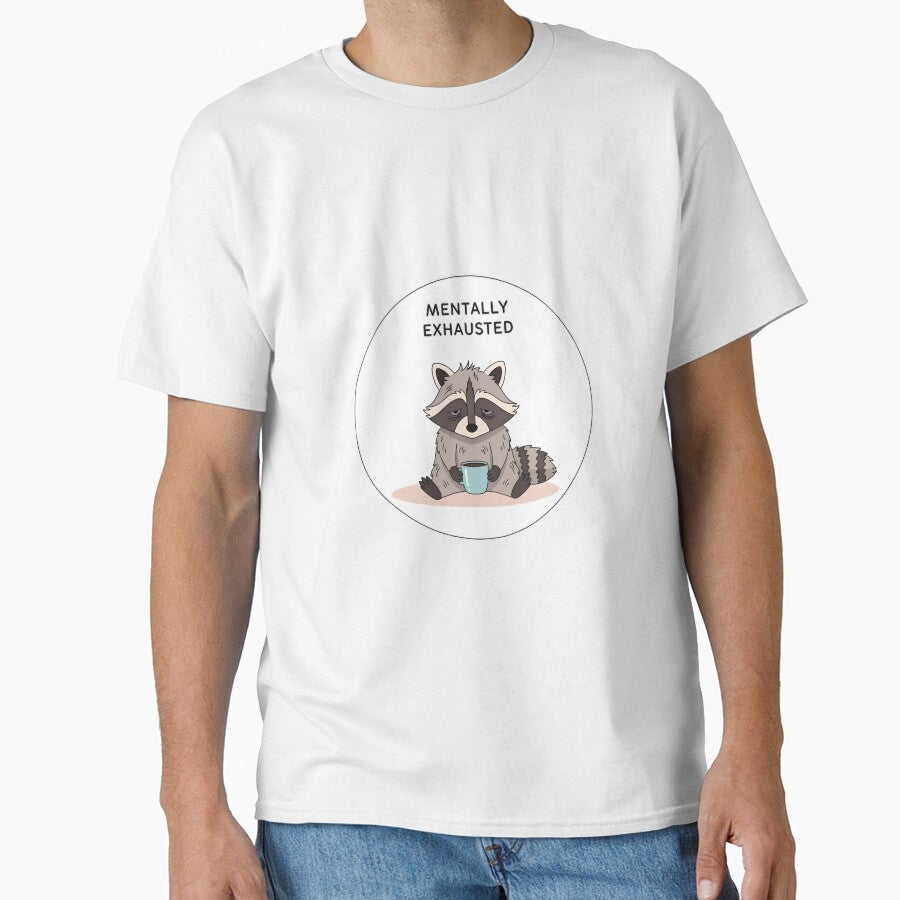 Mentally Exhausted Raccoon – Burnout Mood Sticker by sillyweas T-Shirts, Hoodie, Sweatshirt | BlankRebels.com (Image 1)