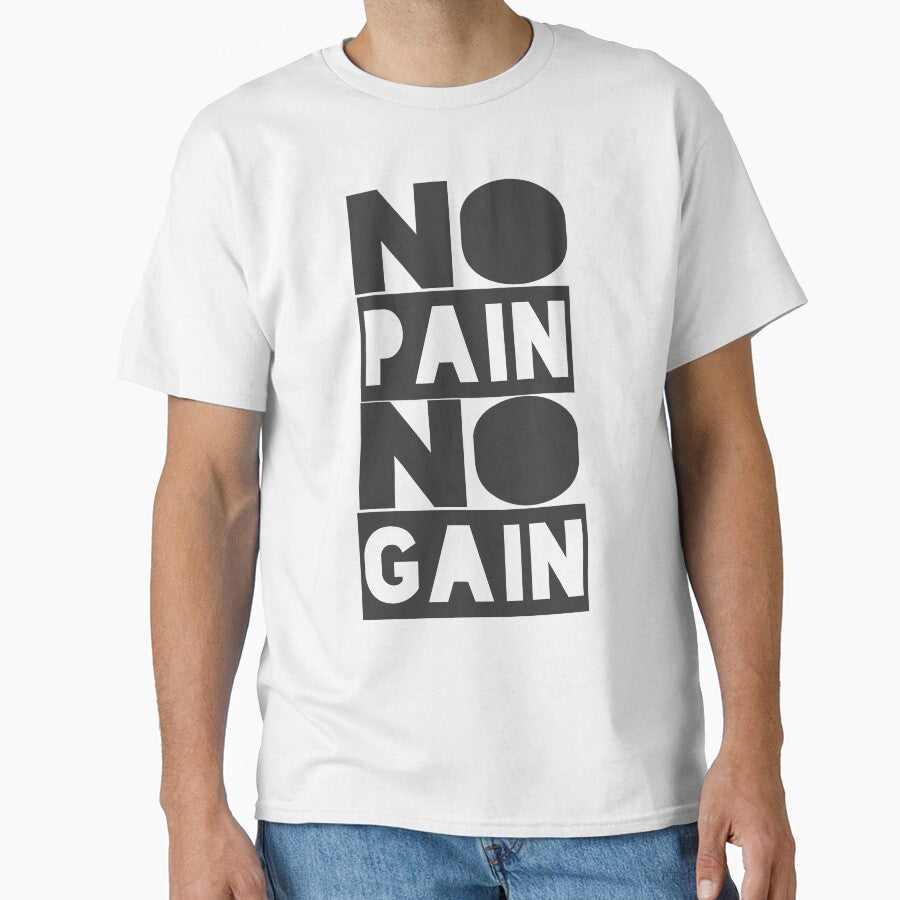 No Pain No Gain Motivational Quote Shirt T-Shirts, Hoodie, Sweatshirt