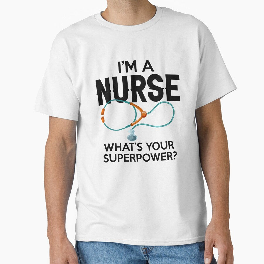 I'm A Nurse What's Your Superpower by SunsetGloww T-Shirts, Hoodie, Sweatshirt | BlankRebels.com (Image 1)